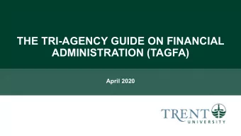 THE TRI-AGENCY GUIDE ON FINANCIAL  ADMINISTRATION (TAGFA)  April 2020  TAGFA OVERVIEW