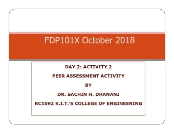 FDP101X October 2018  DAY 2: ACTIVITY 2  DAY 2: ACTIVITY 2  PEER ASSESSMENT ACTIVITY  BY  DR.