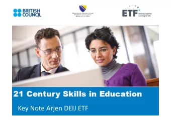 Key Note Arjen DEIJ ETF  Key note speaking points  21 century skills - changing demands