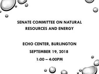 SENATE COMMITTEE ON NATURAL  RESOURCES AND ENERGY  ECHO CENTER, BURLINGTON  SEPTEMBER 19, 2018 1:00