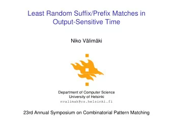 Least Random Suffix/Prefix Matches in  Output-Sensitive Time  Niko Vlimki  Department of