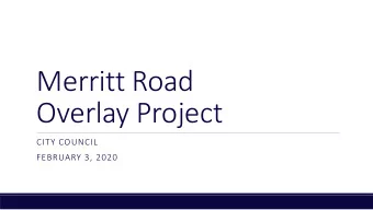 Merritt Road  Overlay Project  CITY COUNCIL  FEBRUARY 3, 2020  Overview  Dallas County