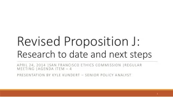 Revised Proposition J:  Research to date and next steps  APRIL 24, 2014 |SAN FRANCISCO ETHICS