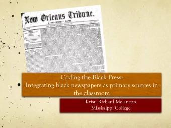 Coding the Black Press:  Integrating black newspapers as primary sources in  the classroom  Kristi