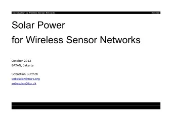 Solar Power  for Wireless Sensor Networks  October 2012  BATAN, Jakarta  Sebastian Bttrich
