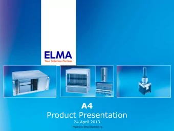 A4  Product Presentation  24 April 2013  Property of Elma Electronic Inc.  A4 in Brief  The A4