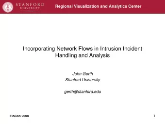 Incorporating Network Flows in Intrusion Incident  Handling and Analysis  John Gerth  Stanford