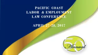 LABOR  &amp; EMPLOYMENT  LAW CONFERENCE  APRIL 27-28, 2017  1  9  6  8  1  9  6  8  1  9  6  The
