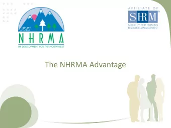 The NHRMA Advantage  Mission  To provide professional development opportunities for HR