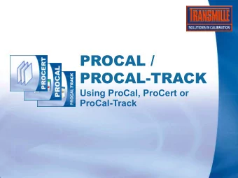 PROCAL /  PROCAL-TRACK  Using ProCal, ProCert or  ProCal-Track  PRINTING CERTIFICATES - Overview