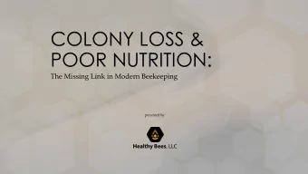 COLONY LOSS &amp;  POOR NUTRITION:  The Missing Link in Modern Beekeeping  presented by: