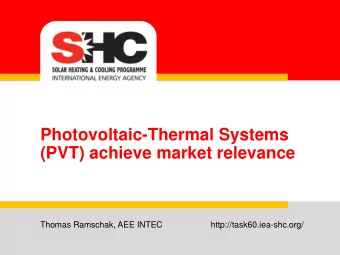 Photovoltaic-Thermal Systems  (PVT) achieve market relevance  Thomas Ramschak, AEE INTEC
