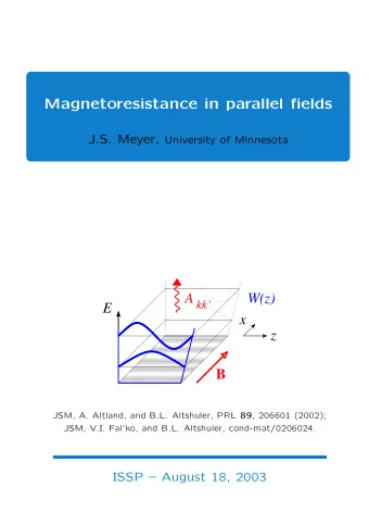 Magnetoresistance in parallel fields J.S. Meyer, University of Minnesota A kk  W(z)  E  x  z  B