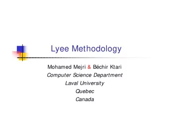 Lyee Methodology  Mohamed Mejri &amp; Bchir Ktari  Computer Science Department  Laval University