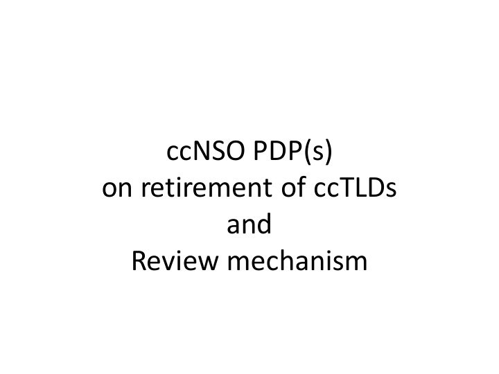 ccnso pdp s on retirement of cctlds and review mechanism