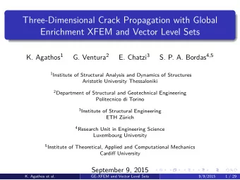 Three-Dimensional Crack Propagation with Global  Enrichment XFEM and Vector Level Sets K. Agathos 1