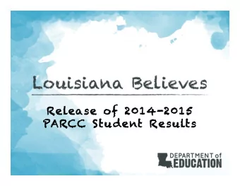 Rel  Release of 2014  e of 2014-2015  015  PARCC S  CC Student Re  Results  Objectives By the end