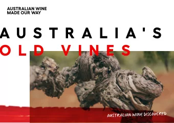A U S T R A L I A ' S  O L D  V I N E S  AUSTRALIAN WINE DISCOVERED  Australias unique climate