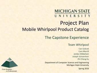 Project Plan  Mobile Whirlpool Product Catalog  The Capstone Experience  Team Whirlpool  Can Gokcek