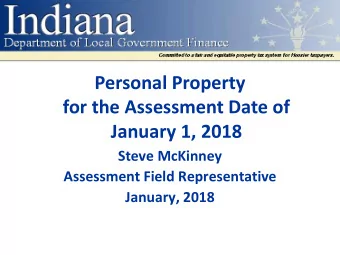Personal Property  for the Assessment Date of  January 1, 2018  Steve McKinney  Assessment Field