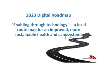 2020 Digital Roadmap  Enabling through technology  a local  route map for an improved,