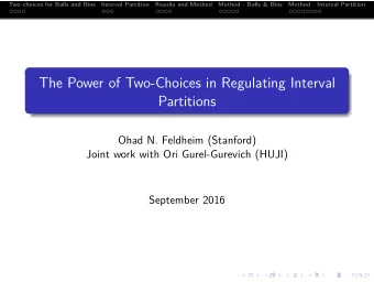 The Power of Two-Choices in Regulating Interval  Partitions  Ohad N. Feldheim (Stanford)  Joint