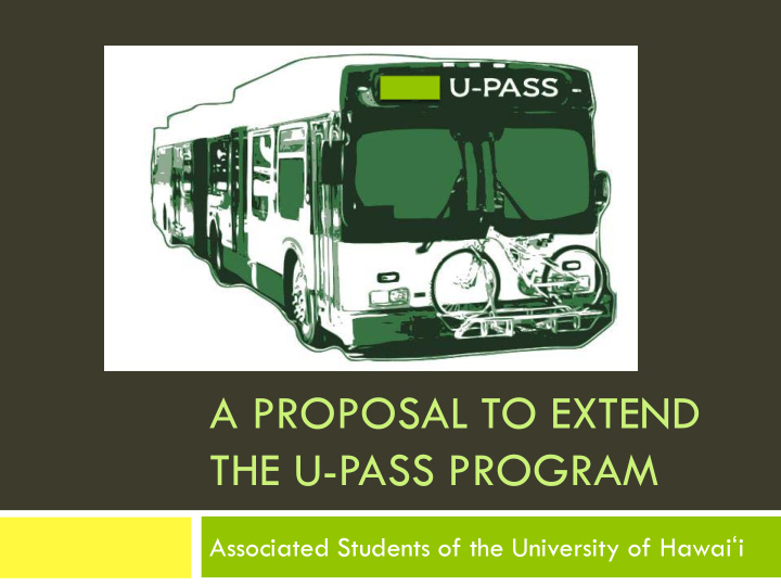 a proposal to extend the u pass program