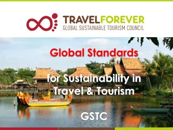 Travel &amp; Tourism  GSTC  What is the GSTC?  It is the leading global authority  in setting