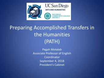 Preparing Accomplished Transfers in  the Humanities  (PATH)  Pegah Motaleb  Associate Professor of