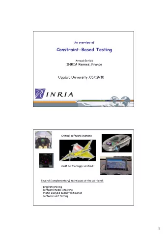 Constraint-Based Testing  Arnaud Gotlieb  INRIA Rennes, France  Uppsala University, 05/19/10