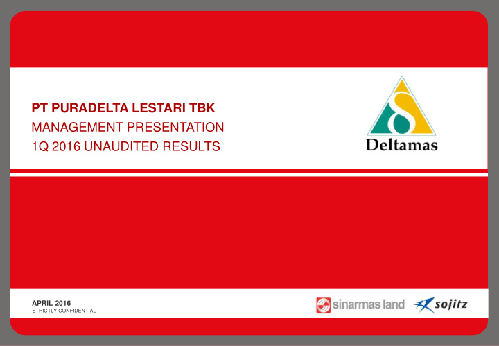pt puradelta lestari tbk management presentation 1q 2016