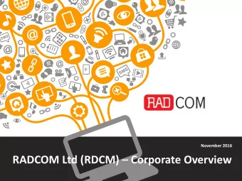 RADCOM Ltd (RDCM)  Corporate Overview  Safe Harbor Provision  Certain statements herein contain