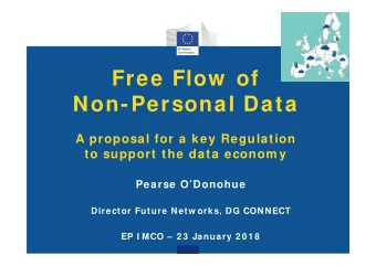 Free Flow  of  Non-Personal Data  A proposal for a key Regulation  to support the data econom y