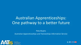 One pathway to a better future  Peta Skujins  Australian Apprenticeships and Traineeships