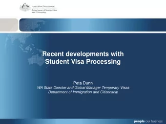 Recent developments with  Student Visa Processing  Peta Dunn  WA State Director and Global Manager