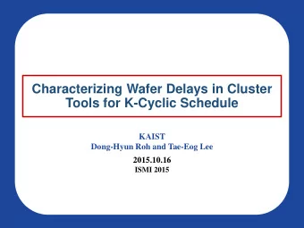 Tools for K-Cyclic Schedule  KAIST  Dong-Hyun Roh and Tae-Eog Lee  2015.10.16  ISMI 2015  Table of