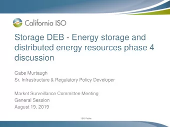 Storage DEB - Energy storage and  distributed energy resources phase 4  discussion  Gabe Murtaugh