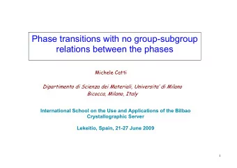 Phase transitions with no group-subgroup  relations between the phases  Michele Catti  Dipartimento