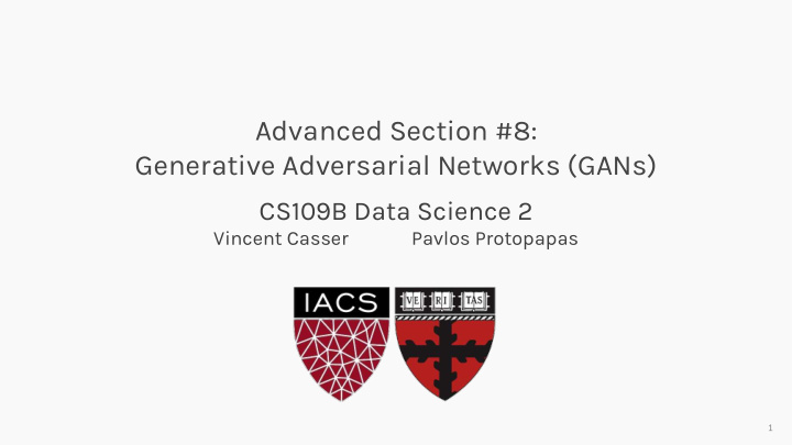 advanced section 8 generative adversarial networks gans