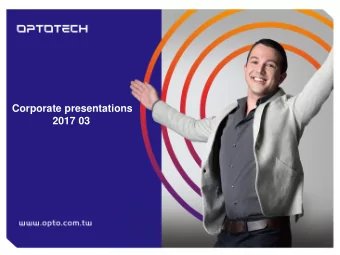 Corporate presentations  2017 03  Content  Company Profile  Company Overview  Main