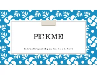 PI  CK  ME  !  Ma rke ting  Stra te g ie s to  He lp  Yo u Sta nd  O ut in the  C ro wd  Ob je c