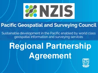 Regional Partnership  Agreement  NZIS wishes to explore areas where  it could assist development in