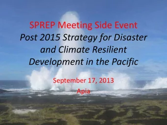 SPREP Meeting Side Event  Post 2015 Strategy for Disaster  and Climate Resilient  Development in