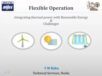 Flexible Operation  Integrating thermal power with Renewable Energy  &amp;  Challenges  Y M Babu  1