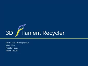 3D      ilament Recycler  Abdulaziz Abdulghafour  Marc Hsu  Nicole Tabac  Micki Yasuda  Overview