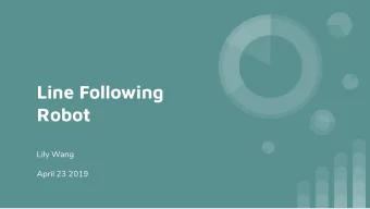 Line Following  Robot  Lily Wang  April 23 2019  Project objective  For this project the a line