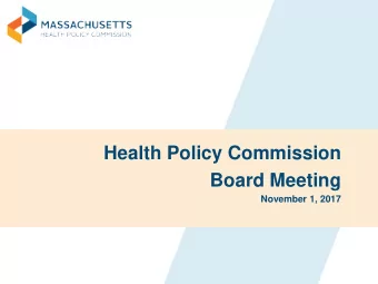 Health Policy Commission  Board Meeting  November 1, 2017  AGENDA    Call to Order