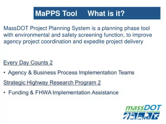 MaPPS Tool     What is it?  MassDOT Project Planning System is a planning phase tool  with