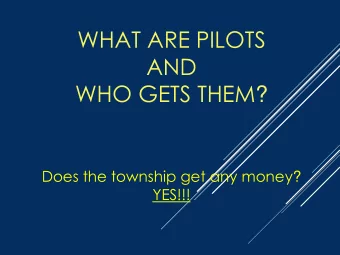 WHAT ARE PILOTS  AND WHO GETS THEM ? Does the township get any money ?  YES!!!  THE STATE OF NEW