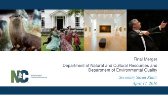 Final Merger  Department of Natural and Cultural Resources and  Department of Environmental Quality